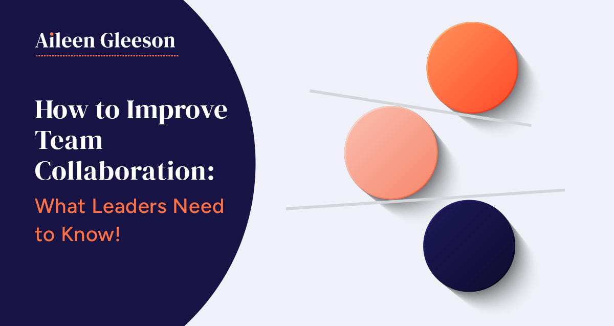 How Improve Team Collaboration - What Leaders Need Know