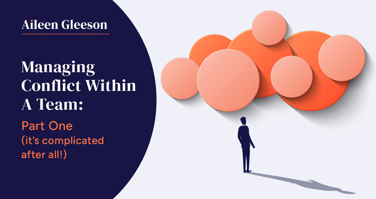 Managing Conflict Within A Team - Aileen Gleeson